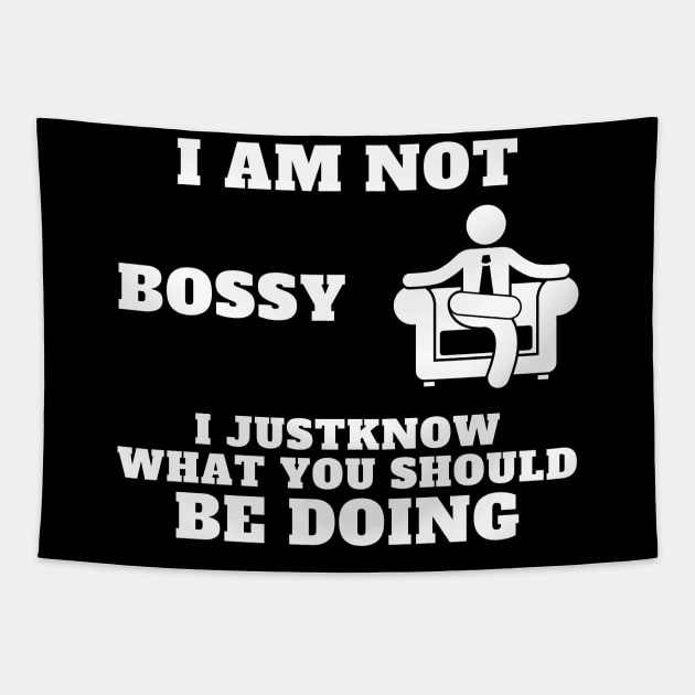 I Am Not Bossy I Just Know What You Should Be Doing Tapestry by Holly ship