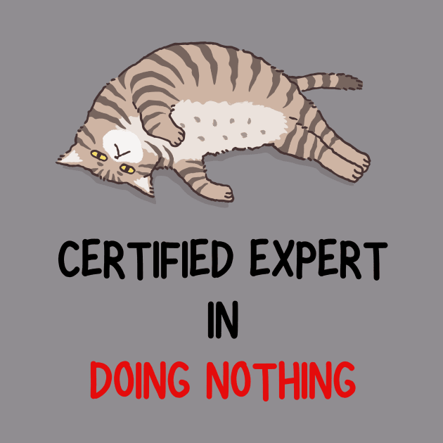 Certified Expert in Doing Nothing: Embracing Relaxation Tshirt by MbaireW