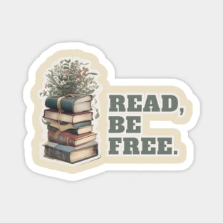 Read More and Be free Book Lovers and Book Worms Magnet