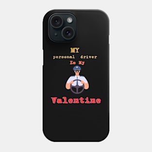 Personal Driver's Pride Tee: Drive with Dignity and Style this Valentine's Day Phone Case