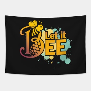 Let It Bee - Let It Be - Just Chill and Take It as It Comes - Bee Gift for the Bee Lover Tapestry