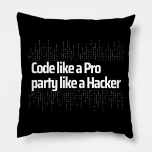 Code like a Pro party like a Hacker Pillow