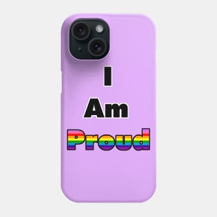 I am Proud (Gilbert Baker Flag) Phone Case