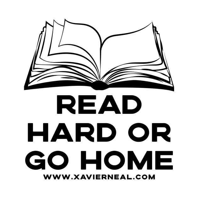 Read Hard or Go Home by Author Xavier Neal
