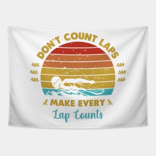 Dont count laps make every lap counts Tapestry