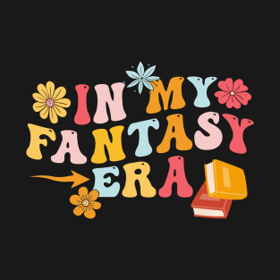 in my fantasy era T-Shirt