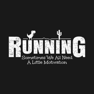 T Rex running motivation T-Shirt