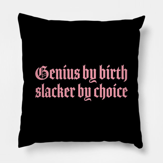 Genius by birth slacker by choice pink goth aesthetic Pillow by Pictandra