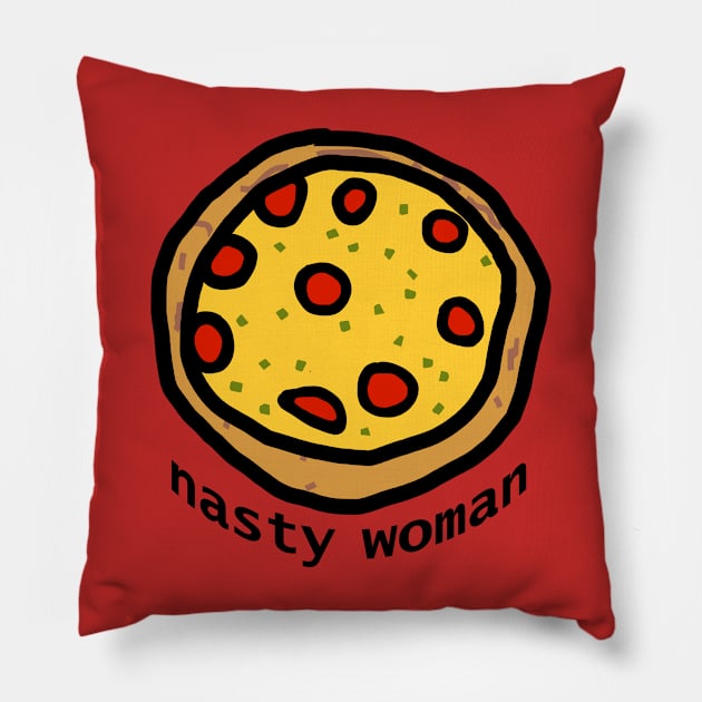 Nasty Woman Pizza Pillow by ellenhenryart