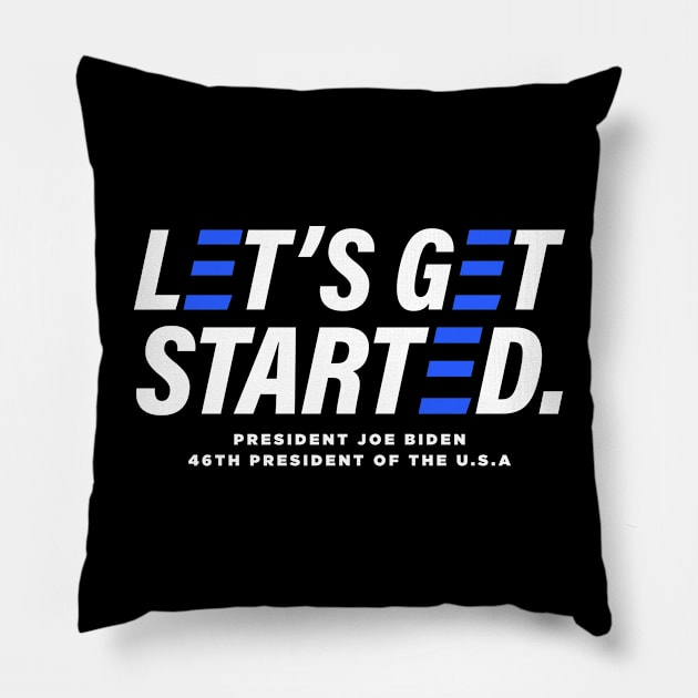 Let's Get Started - President Joe Biden 2020 Election Winner Pillow by ShirtHappens