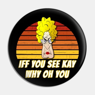 Eff You See Kay Why Oh You angry woman Pin