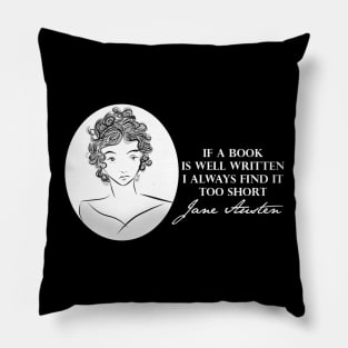 Jane Austen Quote- Book Well Written Pillow