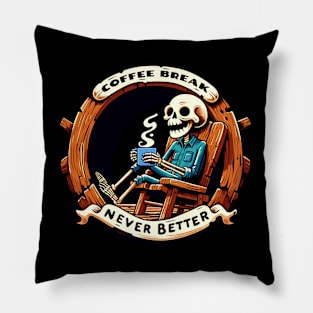 Coffee Break Never Better Skeleton Pillow