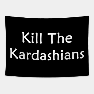 Kill the kardashians Tapestry