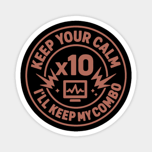 Keep your Calm, I'll Keep My Combo Magnet