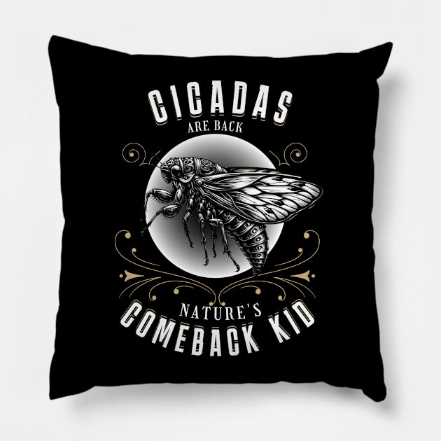 Cicadas Nature's comeback kid funny Pillow by woormle