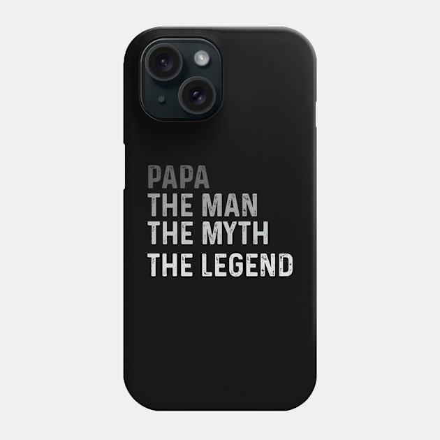 Papa The Man The Myth The Legend Funny Dad Legend Saying Phone Case by Peter smith