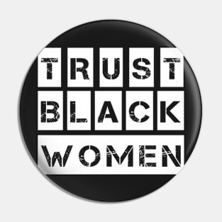 Trust Black women, Black Power Girl Gift Pin