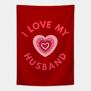 I Love My Husband - Perfect Valentine Day Gift Tapestry