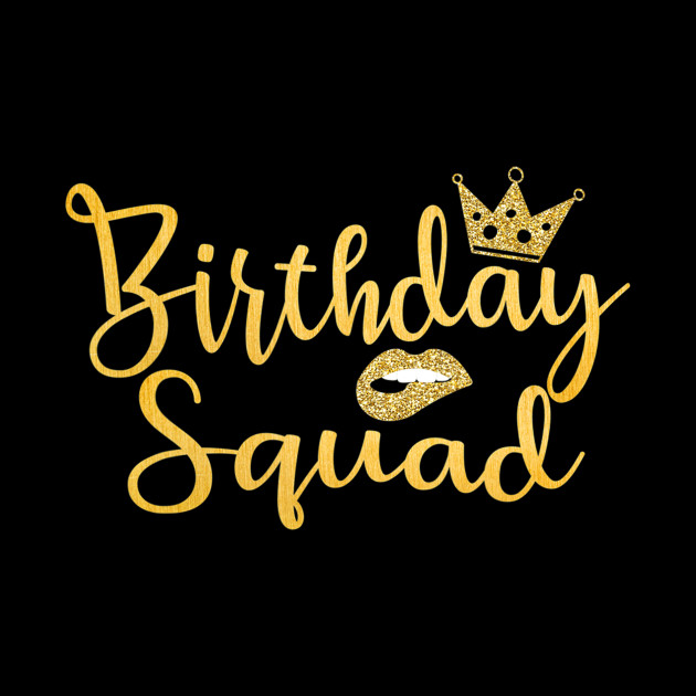 Birthday Squad - Birthday - Phone Case