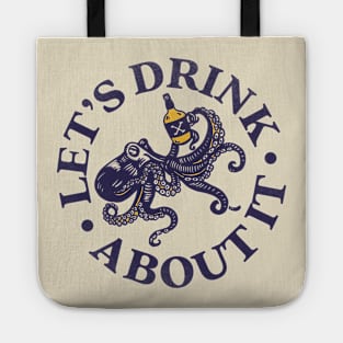 Let's Drink About It Funny Octopus Art Tote