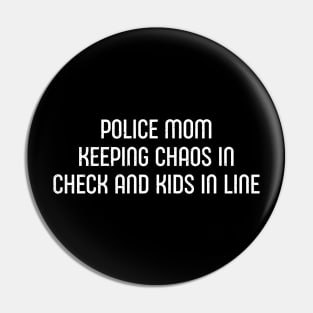Police Mom Keeping Chaos in Check and Kids in Line Pin