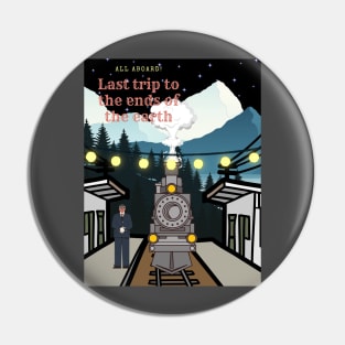 Last trip to the ends of the earth Pin