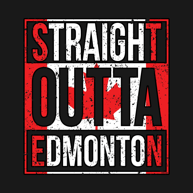 Straight Outta Edmonton (Canada Flag) - [Gc-Tp] by Canadian Wear
