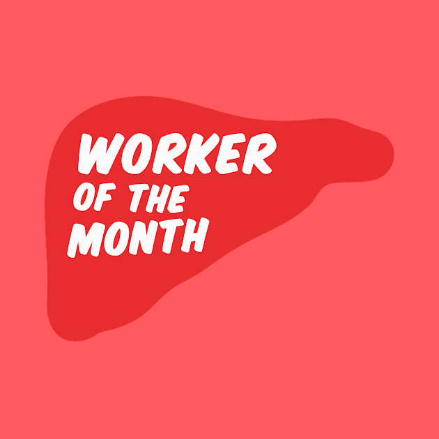 Liver - worker of the month by badbugs