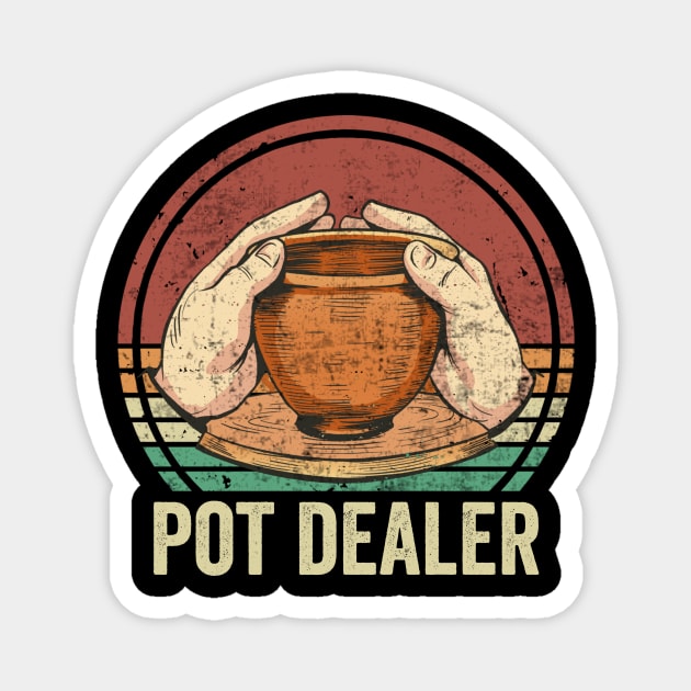 Pot Dealer Funny Pottery Lover Magnet by Visual Vibes