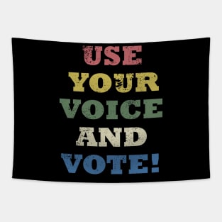 Use your voice and vote Tapestry