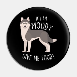 Siberian Husky Dog Moody Foody Pin