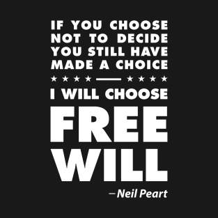 I Will Choose Free Will T-Shirt