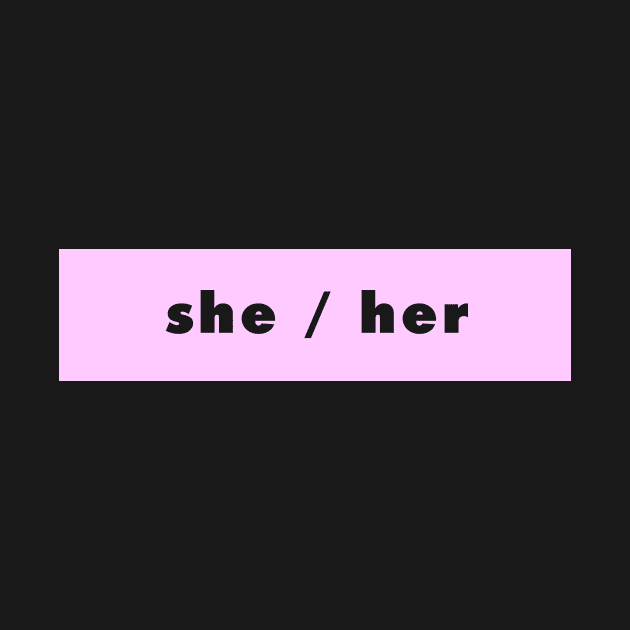 she / her - pink by banditotees