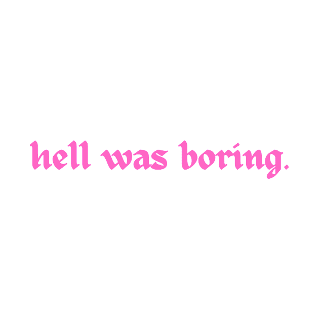 Hell was boring by Cosmic Whale Co.