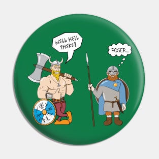 Historically accurate viking is not impressed Pin