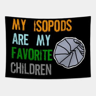 My Isopods are my Favorite Children Tapestry