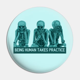 Being Human Takes Practice Pin