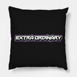 ExtraOrdinary Pillow