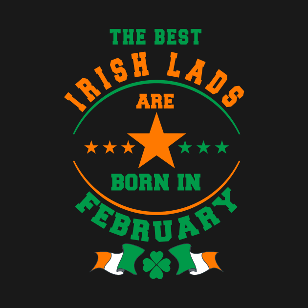 The Best Irish Lads Are Born In February Shamrock by stpatricksday