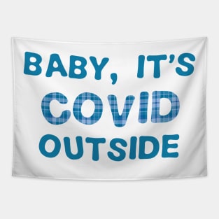 Baby, it's Covid outside (quarantine, plaid) Tapestry
