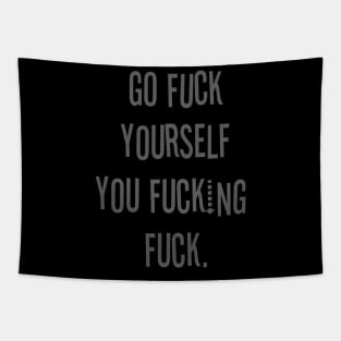 Go Fuck Yourself You Fucking Fuck Tapestry