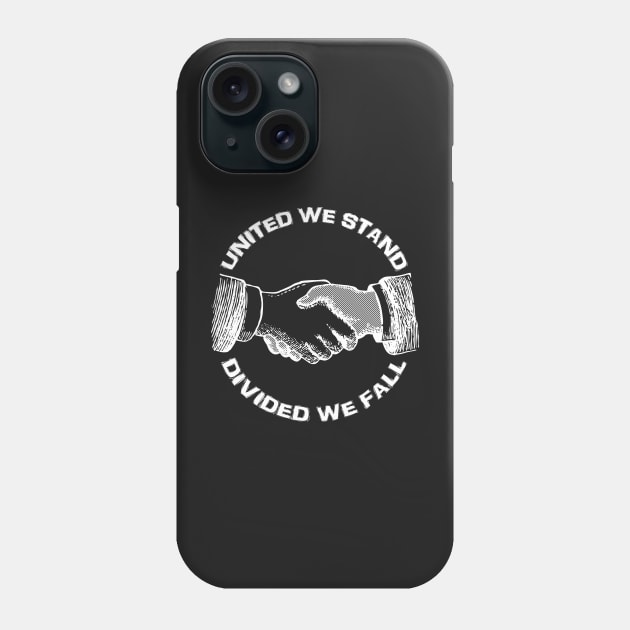 United We Stand - Divided We Fall Phone Case by ViktorCraft