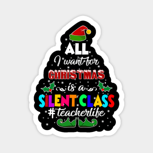 All I Want For Christmas Is A Silent Class Elf Magnet