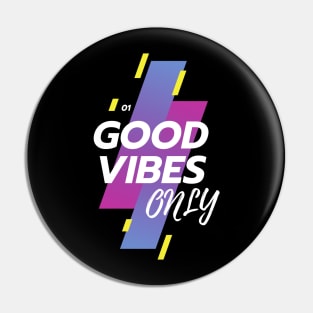 GOOD VIBES ONLY Pin