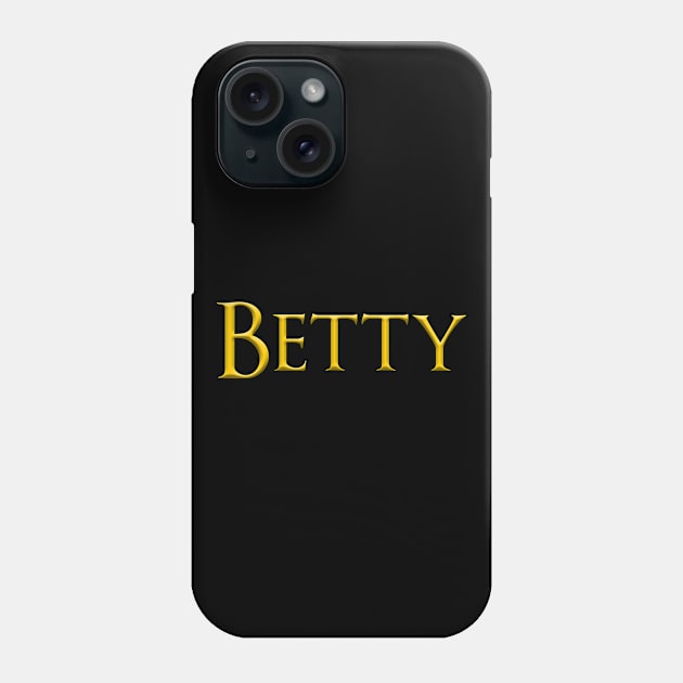 Betty Woman Name Gold On Dark Phone Case by funfun