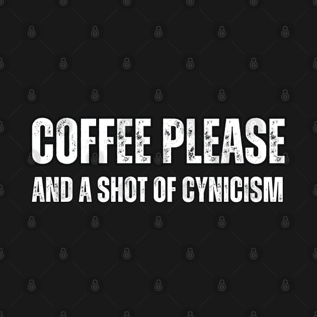 Coffee Please and a Shot of Cynicism by Mary_Momerwids