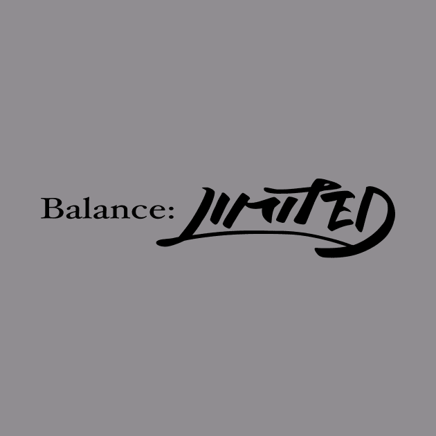 Balance: Limited [Black Design] by Calli