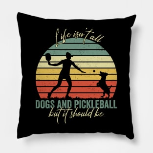 Life Isn't All Dogs And Pickleball Player Retro Vintage Pillow