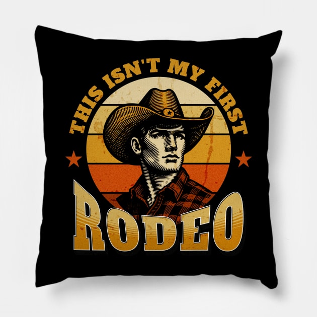 This Isn't My First Rodeo Pillow by The Jackalope Clothing Co.